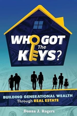 Bild des Verkufers fr Who Got the Keys?: Building Generational Wealth through Real Estate zum Verkauf von moluna