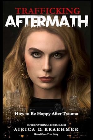 Imagen del vendedor de Trafficking Aftermath: How to Be Happy After Trauma a la venta por moluna