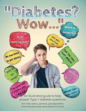 Bild des Verkufers fr Diabetes? Wow: An illustrated guide to help answer Type 1 diabetes questions zum Verkauf von moluna