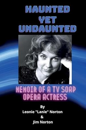 Imagen del vendedor de Haunted yet Undaunted: Memoir of a TV Soap Opera Actress a la venta por moluna