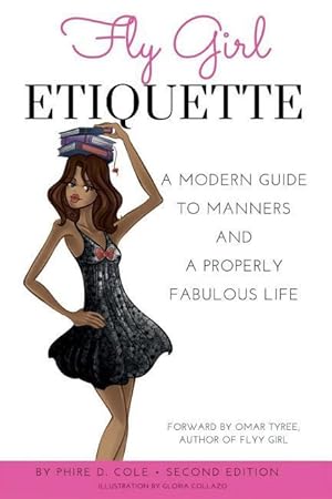 Bild des Verkufers fr Fly Girl Etiquette: A Modern Guide To Manners and A Properly Fabulous Life zum Verkauf von moluna