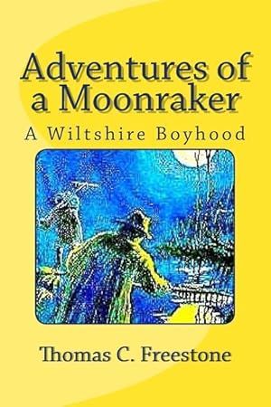 Image du vendeur pour Adventures of a Moonraker: A Wiltshire Boyhood mis en vente par moluna