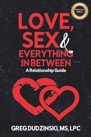 Image du vendeur pour Love, Sex & Everything In Between: A Relationship Guide mis en vente par moluna