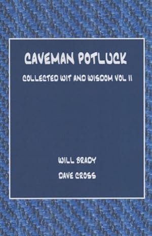 Immagine del venditore per Caveman Potluck: Collected Wit and Wisdom Vol II venduto da moluna