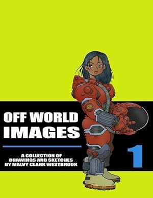 Seller image for Off World Images - A Collection Of Drawings And Sketches By MalVy Westbrook for sale by moluna