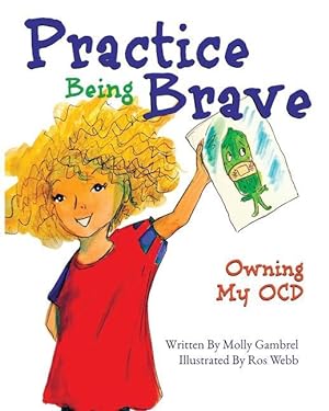 Bild des Verkufers fr Practice Being Brave: Owning My OCD zum Verkauf von moluna