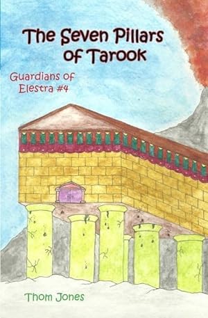 Immagine del venditore per The Seven Pillars of Tarook: The Guardians of Elestra venduto da moluna