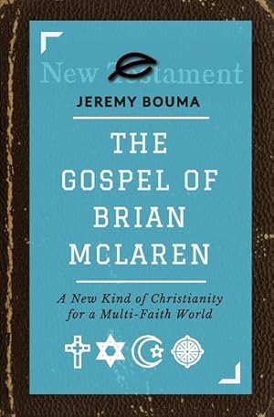 Bild des Verkufers fr The Gospel of Brian McLaren: A New Kind of Christianity for a Multi-Faith World zum Verkauf von moluna