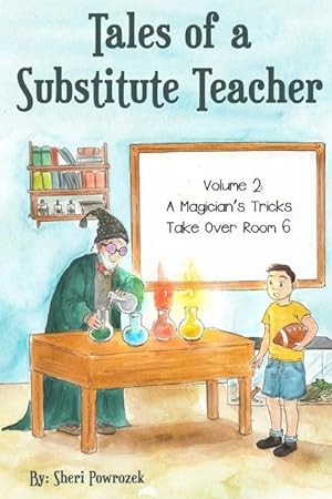 Immagine del venditore per Tales of a Substitute Teacher: A Magician\ s Tricks Take Over Room 6 venduto da moluna