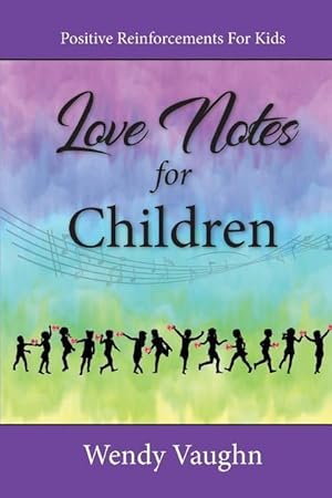 Bild des Verkufers fr Love Notes For Children: Positive Reinforcements For Kids zum Verkauf von moluna