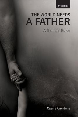 Seller image for The World Needs A Father: A Trainer\ s Guide for sale by moluna