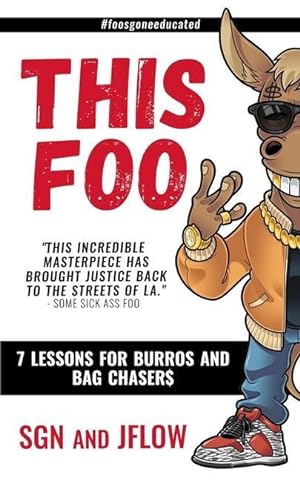 Bild des Verkufers fr This Foo: 7 Lessons for Burros and Bag Chaser$ zum Verkauf von moluna