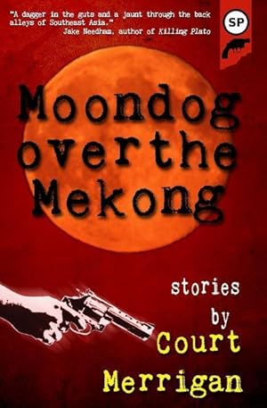 Seller image for Moondog Over The Mekong: Short Stories by Court Merrigan for sale by moluna