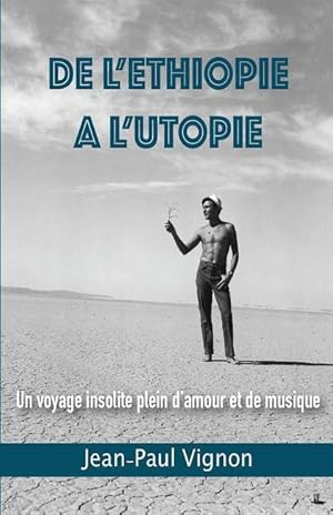 Imagen del vendedor de De l\ Ethiopie  l\ Utopie: Un voyage plein d\ amour et de musique a la venta por moluna