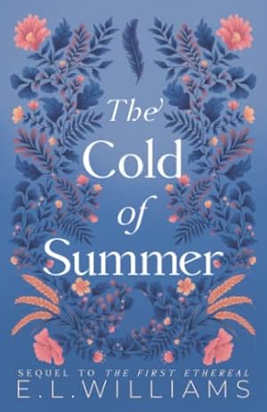 Imagen del vendedor de The Cold of Summer: Sequel to The First Ethereal: 2 (The Ethereal World Series) a la venta por WeBuyBooks