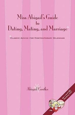 Immagine del venditore per Miss Abigail\ s Guide to Dating, Mating, and Marriage venduto da moluna