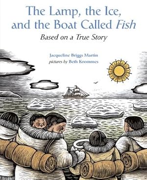 Bild des Verkufers fr The Lamp, the Ice, and the Boat Called Fish: Based on a True Story zum Verkauf von moluna