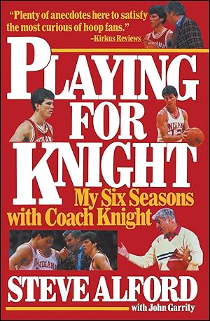 Bild des Verkufers fr Playing for Knight: My Six Seaons with Coach Knight zum Verkauf von moluna