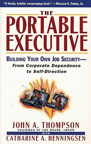 Bild des Verkufers fr Portable Executive: Building Your Own Job Security - From Corporate Dependence to Self-Direction zum Verkauf von moluna