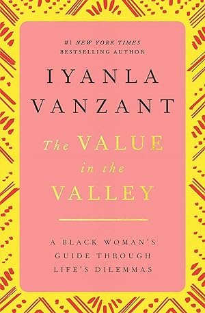 Bild des Verkufers fr The Value in the Valley: A Black Woman\ s Guide Through Life\ s Dilemmas zum Verkauf von moluna