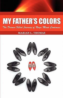 Bild des Verkufers fr My Father\ s Colors-The Drama-Filled Journey of Naya Mon Continues zum Verkauf von moluna