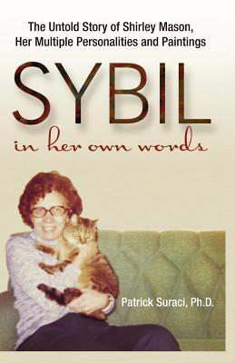 Imagen del vendedor de Sybil in Her Own Words: The Untold Story of Shirley Mason, Her Multiple Personalities and Paintings a la venta por moluna