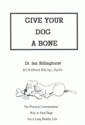 Bild des Verkufers fr Give Your Dog a Bone zum Verkauf von moluna