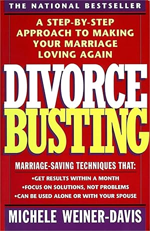 Bild des Verkufers fr Divorce Busting: A Step-By-Step Approach to Making Your Marriage Loving Again zum Verkauf von moluna