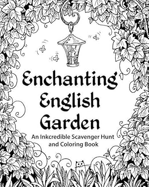 Bild des Verkufers fr Enchanting English Garden: An Inkcredible Scavenger Hunt and Coloring Book zum Verkauf von moluna