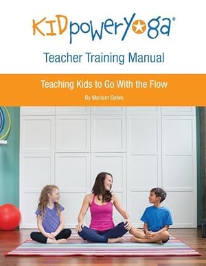 Bild des Verkufers fr Kid Power Yoga Teacher Training Manual: Teaching Kids to Go With the Flow zum Verkauf von moluna