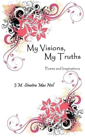 Bild des Verkufers fr My Visions, My Truths: Poems and Inspirations zum Verkauf von moluna