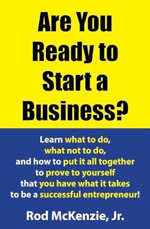 Immagine del venditore per Are You Ready to Start a Business?: Learn what to do, what not to do, and how to put it all together to prove to yourself that you have what it takes venduto da moluna