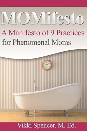 Immagine del venditore per Momifesto: A Manifesto of 9 Practices for Phenomenal Moms venduto da moluna