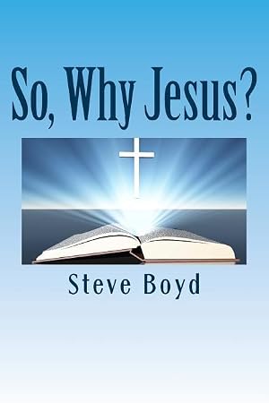 Bild des Verk�ufers f�r So, Why Jesus?: Why is it important to have a personal relationship with him? zum Verkauf von moluna