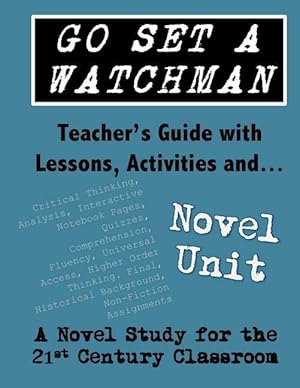 Immagine del venditore per Go Set a Watchman Teacher\ s Guide with Lessons, Activities and Novel Study: Common Core State Standards Aligned venduto da moluna
