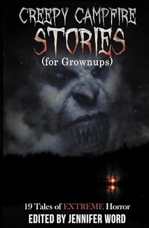 Imagen del vendedor de Creepy Campfire Stories (for Grownups): 19 Tales of EXTREME Horror a la venta por moluna