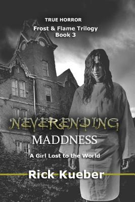 Seller image for NeverEnding Maddness: A Girl Lost to the World for sale by moluna