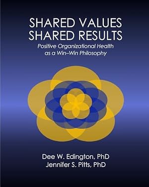 Imagen del vendedor de Shared Values - Shared Results: Positive Organizational Health as a Win-Win Philosophy a la venta por moluna