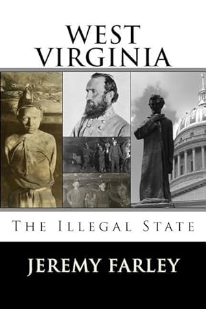 Bild des Verkufers fr West Virginia: The Illegal State zum Verkauf von moluna