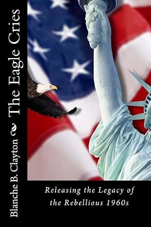 Immagine del venditore per The Eagle Cries: Reversing The Legacy Of The Rebellious 1960s venduto da moluna