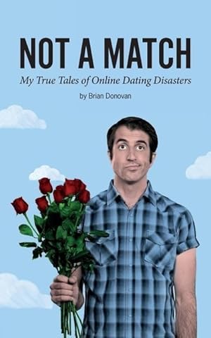 Bild des Verkufers fr Not A Match: My True Tales of Online Dating Disasters zum Verkauf von moluna