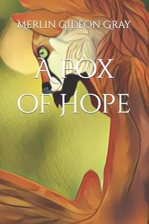 Seller image for A Fox of Hope for sale by moluna
