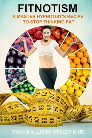 Imagen del vendedor de Fitnotism: A Master Hypnotist\ s Recipe To Stop Thinking Fat a la venta por moluna