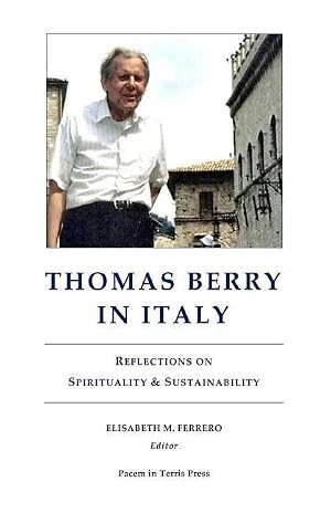 Immagine del venditore per Thomas Berry in Italy: Reflections on Spirituality & Sustainability venduto da moluna