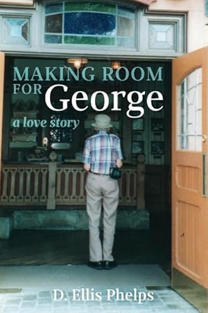 Bild des Verkufers fr Making Room for George: A Love Story zum Verkauf von moluna