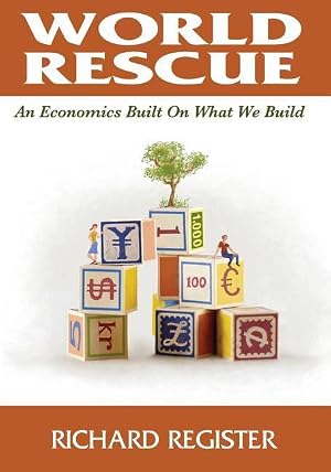 Immagine del venditore per World Rescue: An Economics Built on What we Build (Full Color Version) venduto da moluna