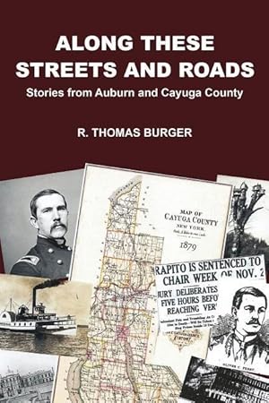 Imagen del vendedor de Along These Streets and Roads: Stories from Auburn and Cayuga County a la venta por moluna