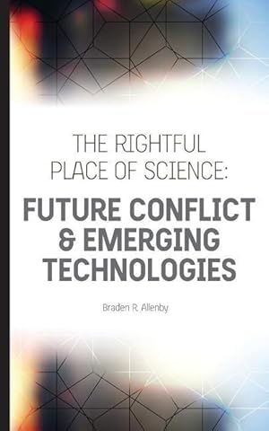 Bild des Verkufers fr The Rightful Place of Science: Future Conflict & Emerging Technologies zum Verkauf von moluna