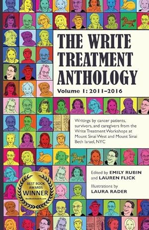 Seller image for The Write Treatment Anthology Volume I 2011-2016: Writings by Cancer Patients, Survivors, and Caregivers from The Write Treatment Workshops at Mount S for sale by moluna