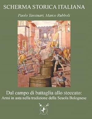 Seller image for Dal campo di battaglia allo steccato: Armi in asta nella tradizione della Scuola Bolognese for sale by moluna
